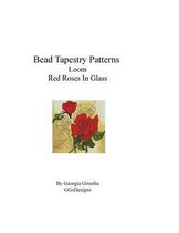 Bead Tapestry Patterns loom Red Roses In Glass