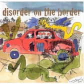 Disorder On the Border Vol. 1