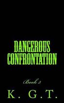 Dangerous Confrontation