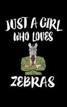 Just A Girl Who Loves Zebras