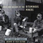 Songs & Ballads Of The Bituminous Miners