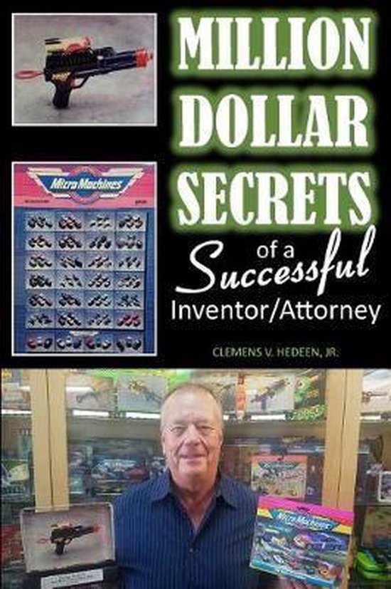 Million Dollar Secrets of a Successful Inventor/Attorney - cover