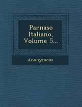 Parnaso Italiano, Volume 5...