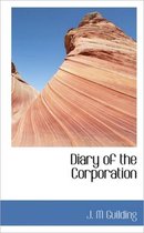 Diary of the Corporation