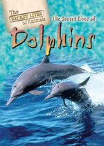 Secret Lives of Animals-The Secret Lives of Dolphins