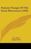 Famous Voyages of the Great Discoverers (1910)