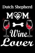 Dutch Shepherd Mom Wine Lover