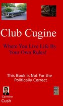 Club Cugine: Where You Live Life By Your Own Rules!