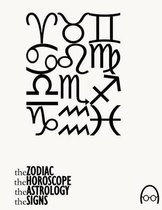 The Zodiac, the Horoscope, the Astrology and the Signs