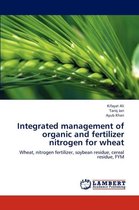 Integrated Management of Organic and Fertilizer Nitrogen for Wheat