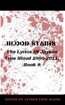 Bloodstains: 2000-2011 9 - Blood Stains: The Lyrics Of Jaysen True Blood 2000-2011, Book 9