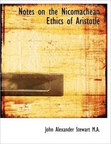 Notes on the Nicomachean Ethics of Aristotle
