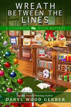 A Cookbook Nook Mystery 7 - Wreath Between the Lines