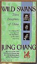 Jung Chang Wild Swans. Three Daughters of China - Chang, Jung