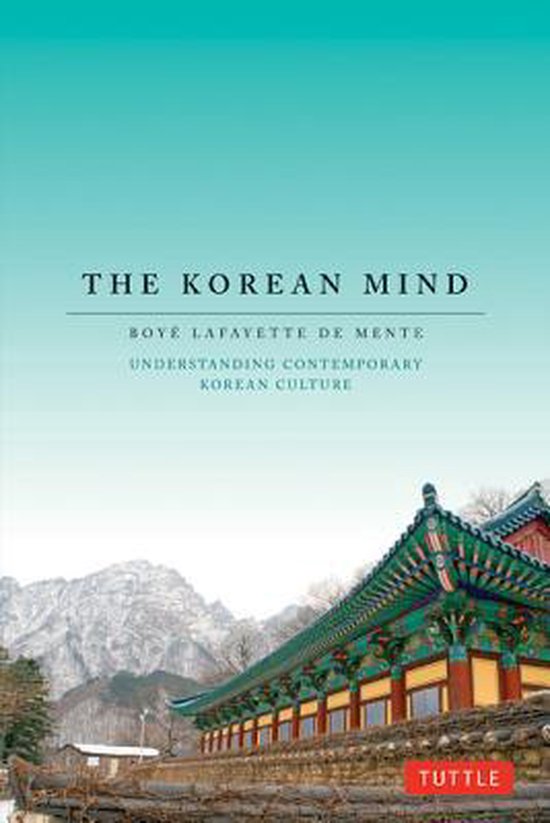 The Korean Mind, Boye Lafayette De Mente 9780804842716 Boeken