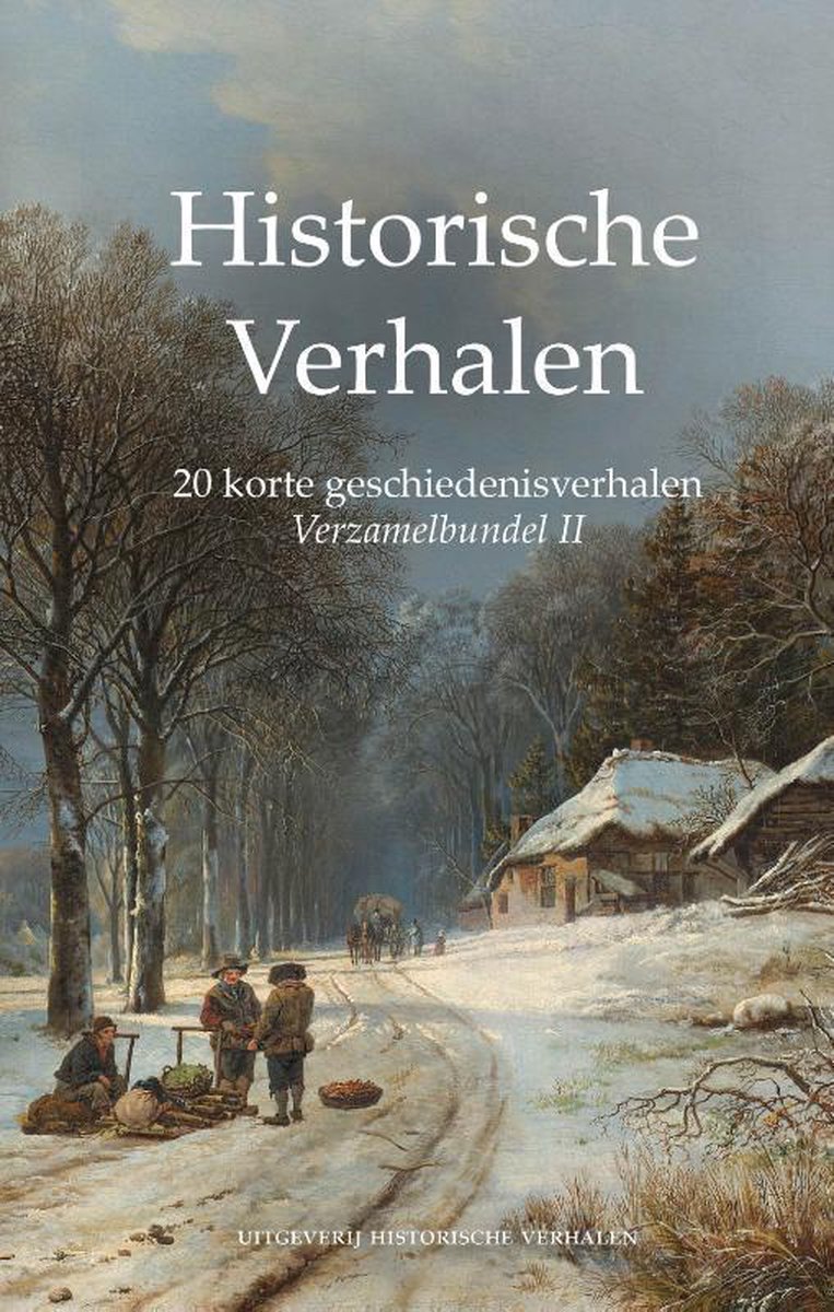 Historische verhalen - Verzamelbundel II: 20 korte geschiedenisverhalen
