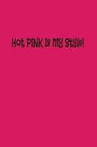 Hot PINK Is My Style!