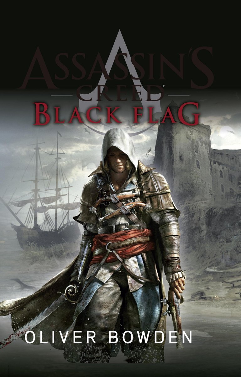 Assassin’s Creed Black Flag - Oliver Bowden
