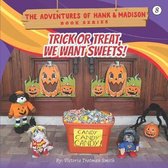 Trick or Treat, We Want Sweets!