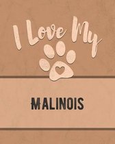 I Love My Malinois