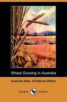Wheat Growing in Australia (Dodo Press)