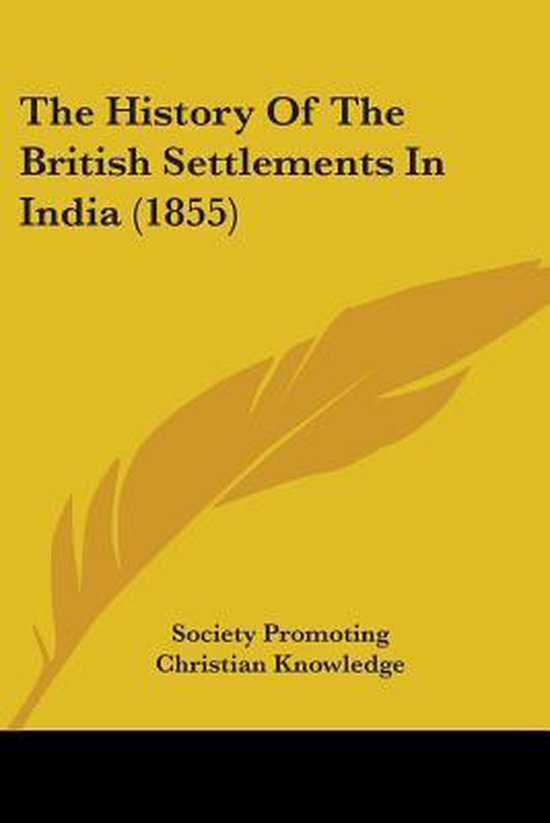The History Of The British Settlements In India (1855)
