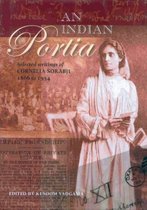 An Indian Portia - Selected Writings of Cornelia Sorabji 1866 to 1954