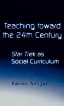 Pedagogy and Popular Culture- Teaching Toward the 24th Century