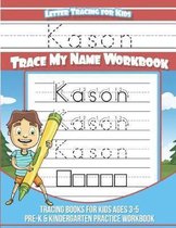 Kason Letter Tracing for Kids Trace My Name Workbook