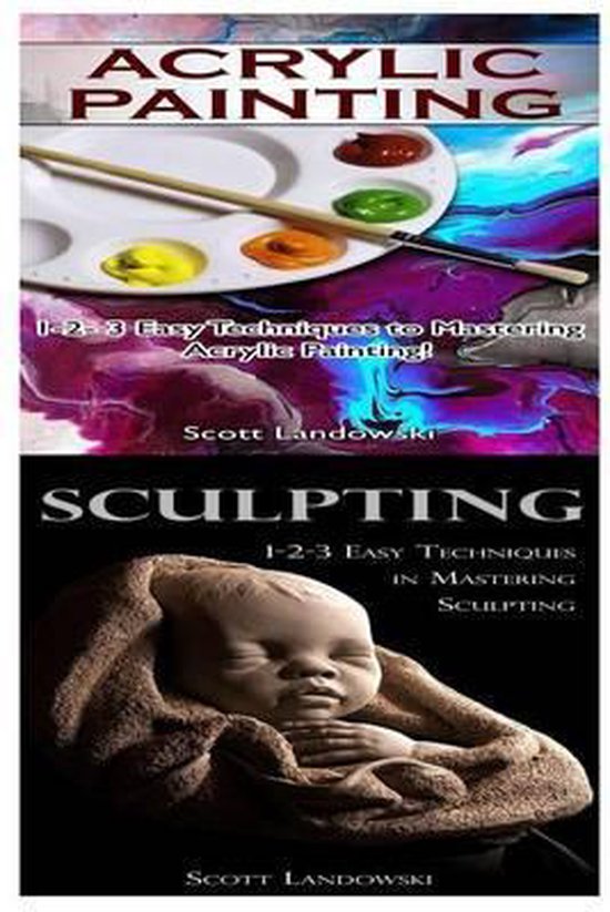 Acrylic Painting & Sculpting, Scott Landowski 9781542732291 Boeken