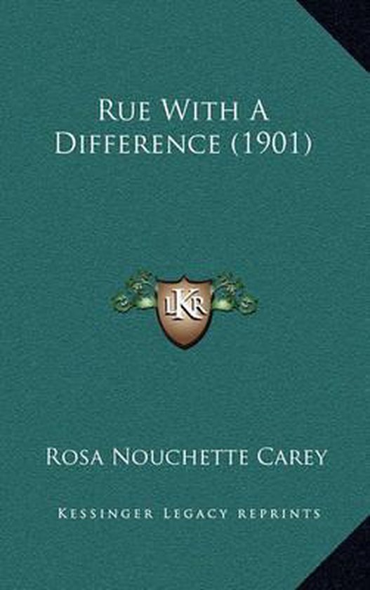 Rue With A Difference 1901 Rosa Nouchette Carey 9781164441052