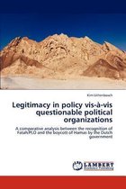 Legitimacy in Policy VIS-A-VIS Questionable Political Organizations