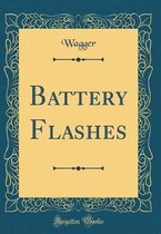 Battery Flashes (Classic Reprint)