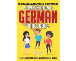 Conversational German Dual Language Books 1 - Conversational German Dialogues: 50 German Conversations and Short Stories