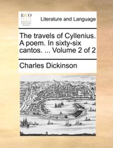 The Travels of Cyllenius. a Poem. in Sixty-Six Cantos. ... Volume 2 of 2