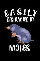 Easily Distracted By Moles