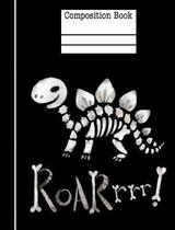 Dinosaur Bones Roar Composition Notebook - Wide Ruled