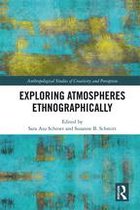 Anthropological Studies of Creativity and Perception - Exploring Atmospheres Ethnographically