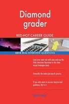 Diamond Grader Red-Hot Career Guide; 2515 Real Interview Questions
