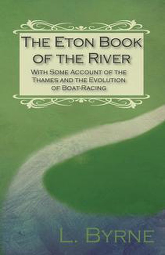 The Eton Book of the River - With Some Account of the Thames ... - cover