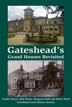 Gateshead Grand Houses Revisited