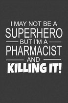 I May Not Be A Superhero But I'm A Pharmacist And Killing It!