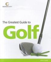 The Greatest Guide to Golf