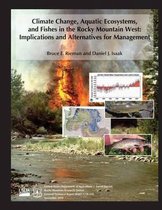 Climate Change, Aquatic Ecosystems, and Fishes in the Rocky Mountain West