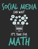 Social Media Can Wait It's Time For Math