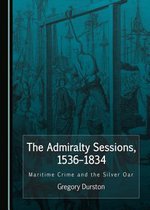 The Admiralty Sessions, 1536-1834