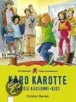 Karo Karotte und die Kaugummi-Kids