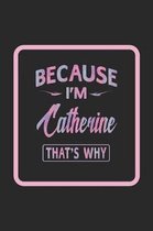 Because I'm Catherine That's Why