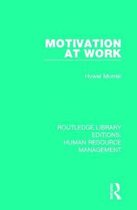 Routledge Library Editions: Human Resource Management- Motivation at Work