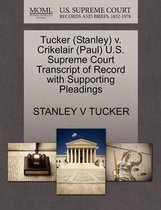 Tucker (Stanley) V. Crikelair (Paul) U.S. Supreme Court Transcript of Record with Supporting Pleadings